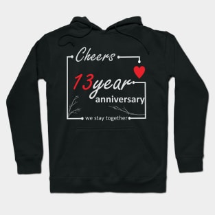 13 Year Anniversay Hoodie